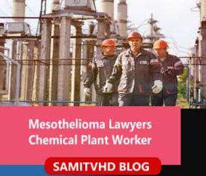 Mesothelioma Lawyers Chemical Plant Worker